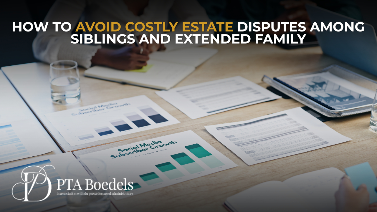 Estate Duty and Inheritance Tax in South Africa- What Families S