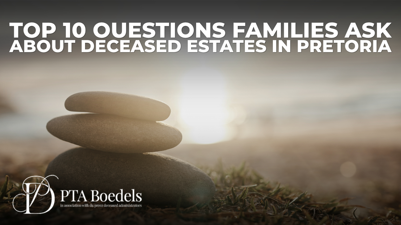 Estate Duty and Inheritance Tax in South Africa- What Families S